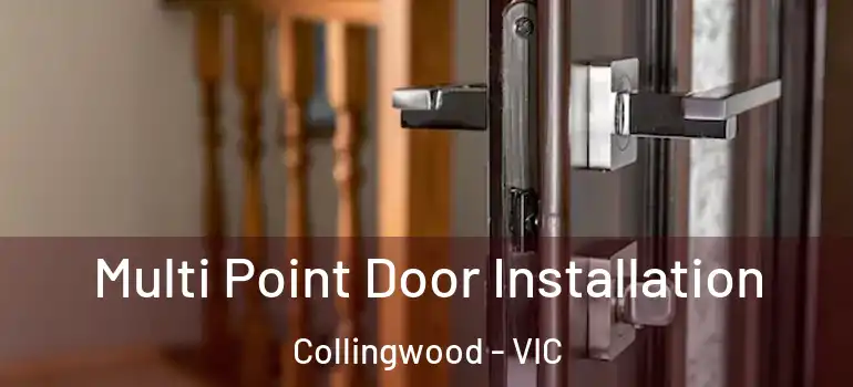 Multi Point Door Installation Collingwood - VIC
