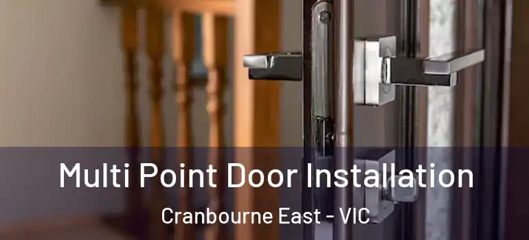 Multi Point Door Installation Cranbourne East - VIC