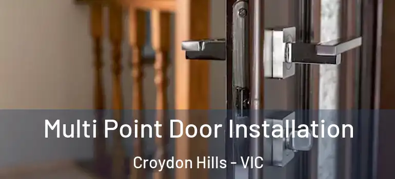 Multi Point Door Installation Croydon Hills - VIC