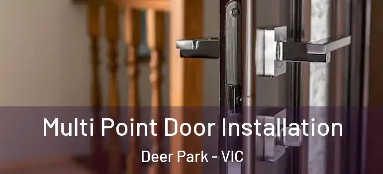 Multi Point Door Installation Deer Park - VIC