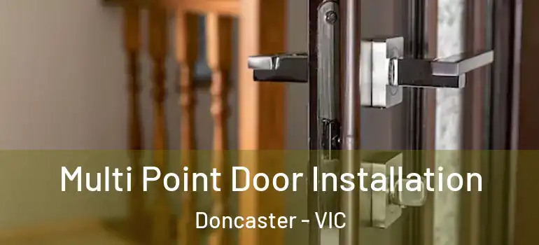Multi Point Door Installation Doncaster - VIC
