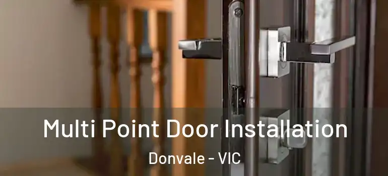 Multi Point Door Installation Donvale - VIC
