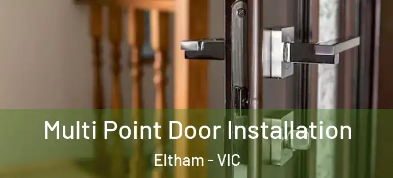 Multi Point Door Installation Eltham - VIC