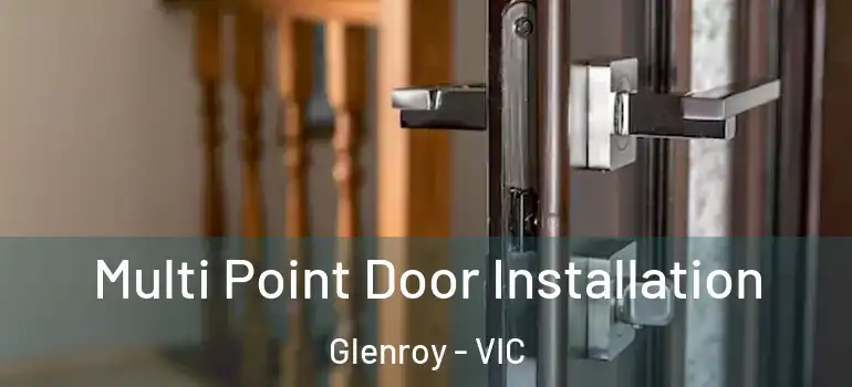 Multi Point Door Installation Glenroy - VIC