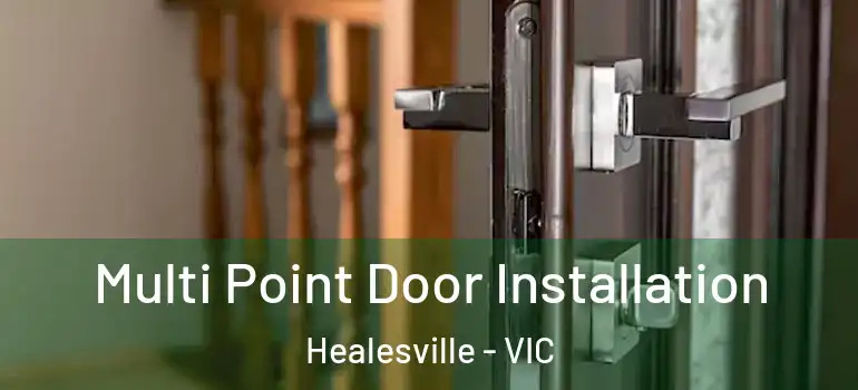 Multi Point Door Installation Healesville - VIC