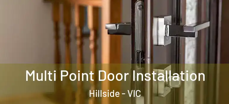 Multi Point Door Installation Hillside - VIC