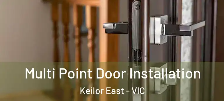 Multi Point Door Installation Keilor East - VIC