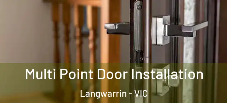 Multi Point Door Installation Langwarrin - VIC