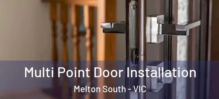 Multi Point Door Installation Melton South - VIC