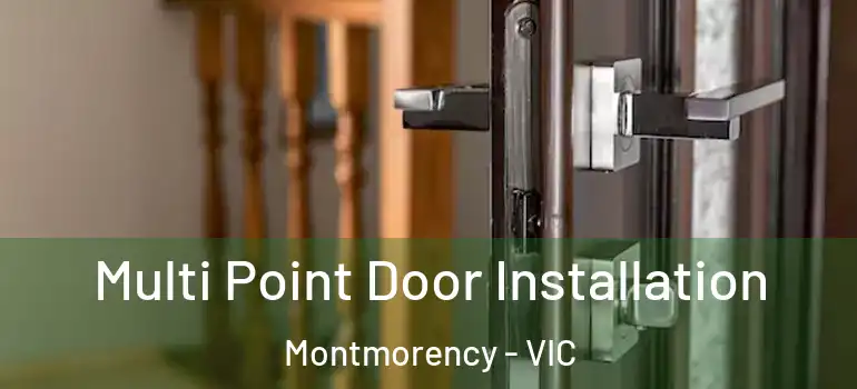 Multi Point Door Installation Montmorency - VIC