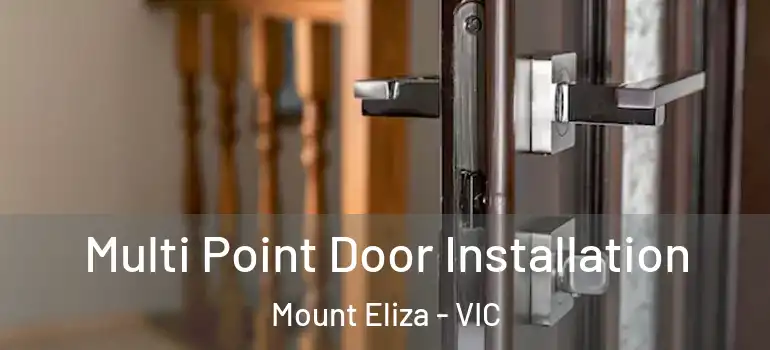 Multi Point Door Installation Mount Eliza - VIC