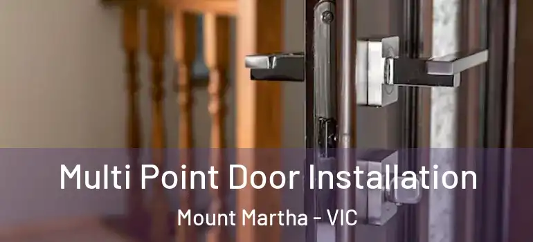 Multi Point Door Installation Mount Martha - VIC