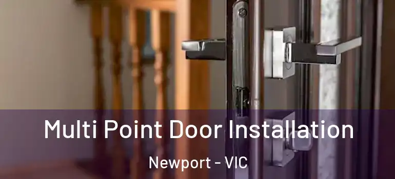 Multi Point Door Installation Newport - VIC
