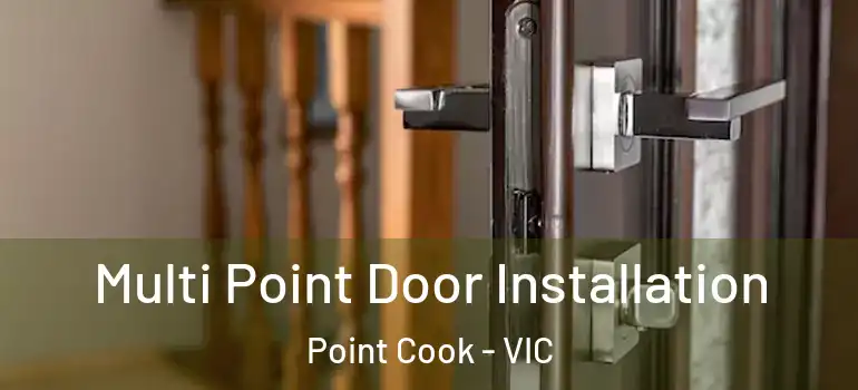 Multi Point Door Installation Point Cook - VIC