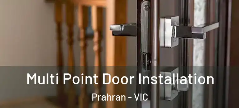 Multi Point Door Installation Prahran - VIC