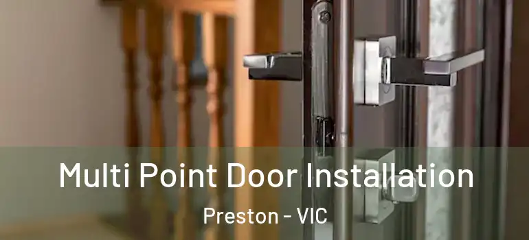 Multi Point Door Installation Preston - VIC
