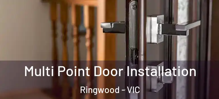Multi Point Door Installation Ringwood - VIC
