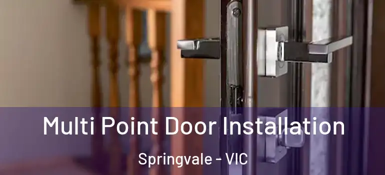 Multi Point Door Installation Springvale - VIC