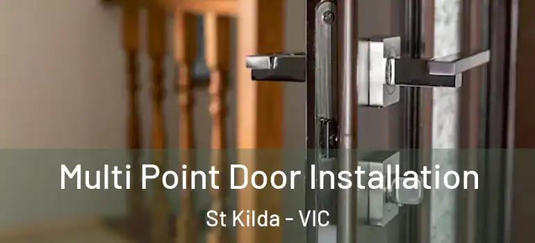 Multi Point Door Installation St Kilda - VIC