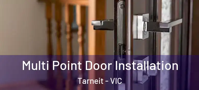 Multi Point Door Installation Tarneit - VIC