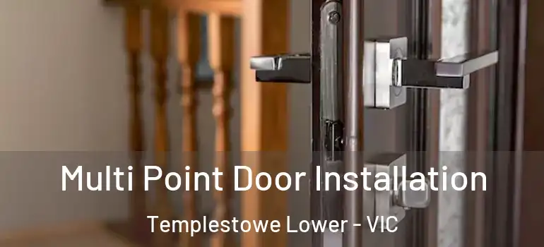 Multi Point Door Installation Templestowe Lower - VIC