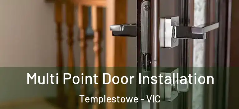 Multi Point Door Installation Templestowe - VIC