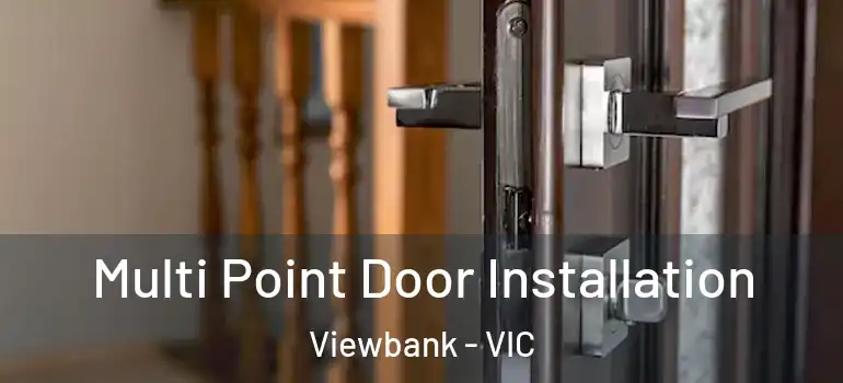 Multi Point Door Installation Viewbank - VIC