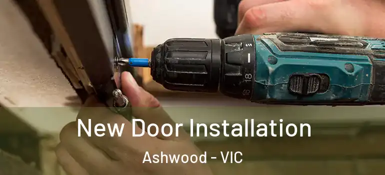  New Door Installation Ashwood - VIC