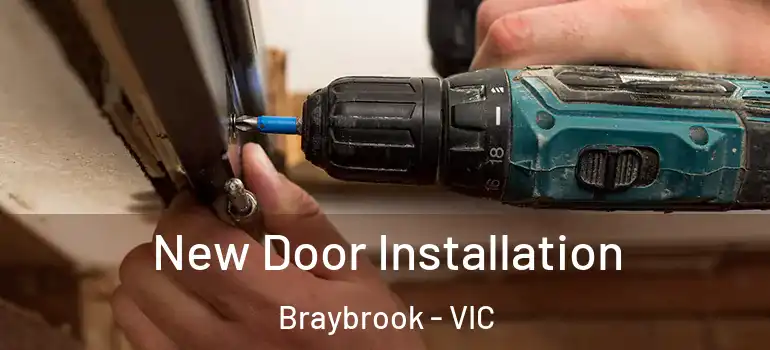 New Door Installation Braybrook - VIC