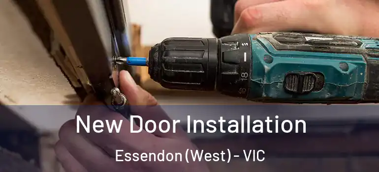 New Door Installation Essendon (West) - VIC