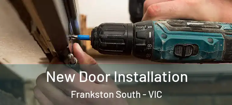 New Door Installation Frankston South - VIC