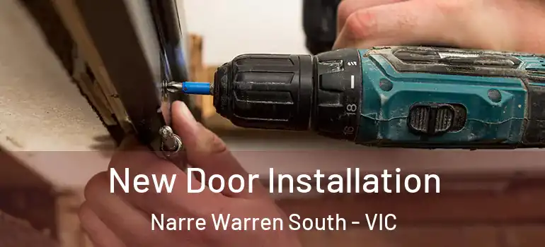 New Door Installation Narre Warren South - VIC