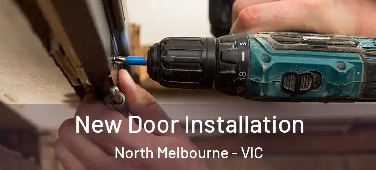  New Door Installation North Melbourne - VIC
