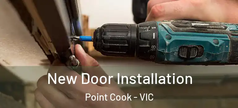 New Door Installation Point Cook - VIC