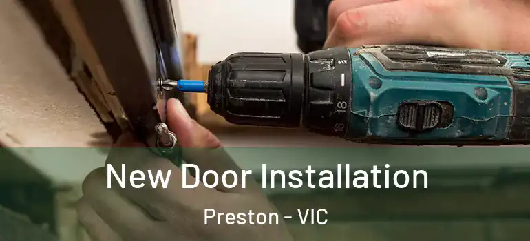 New Door Installation Preston - VIC