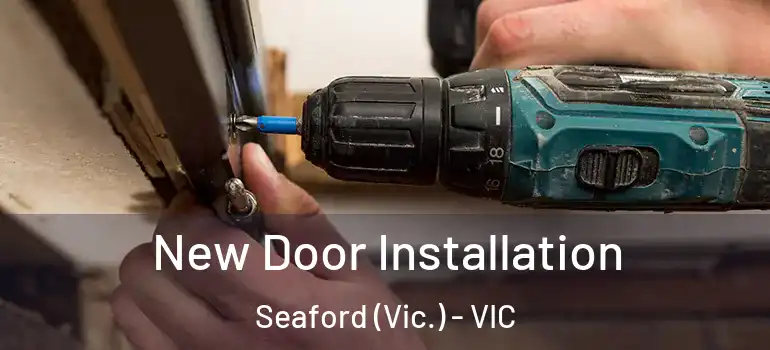  New Door Installation Seaford (Vic.) - VIC