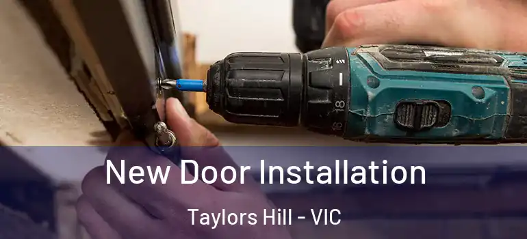 New Door Installation Taylors Hill - VIC