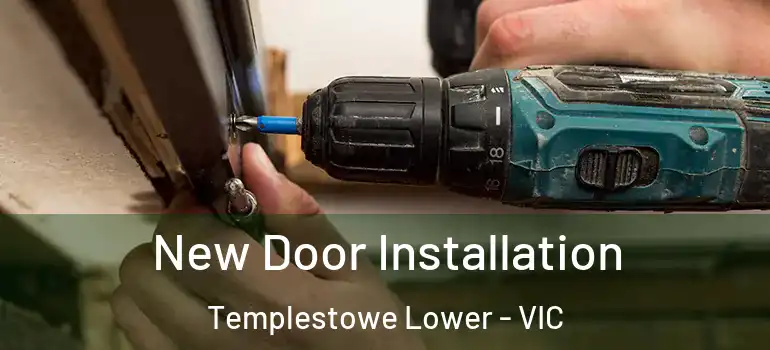 New Door Installation Templestowe Lower - VIC