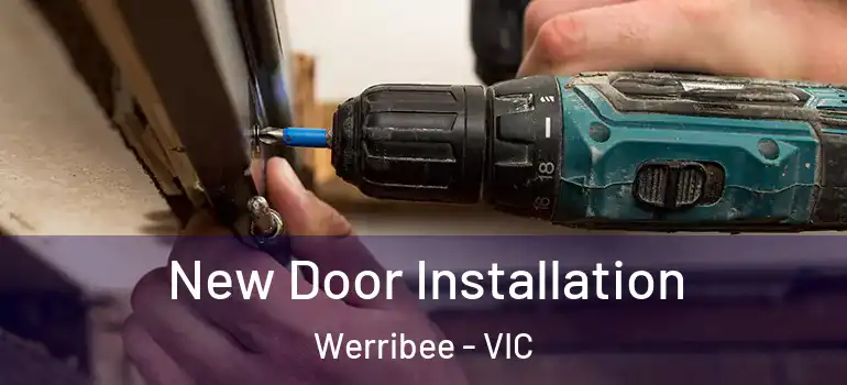 New Door Installation Werribee - VIC