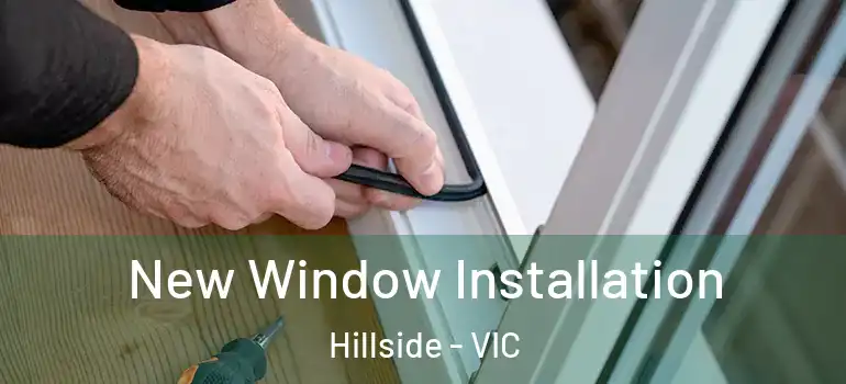 New Window Installation Hillside - VIC