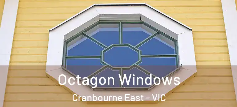 Octagon Windows Cranbourne East - VIC
