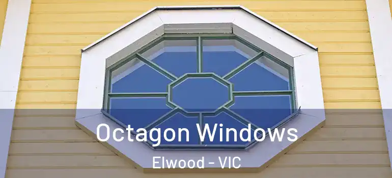 Octagon Windows Elwood - VIC