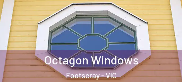 Octagon Windows Footscray - VIC