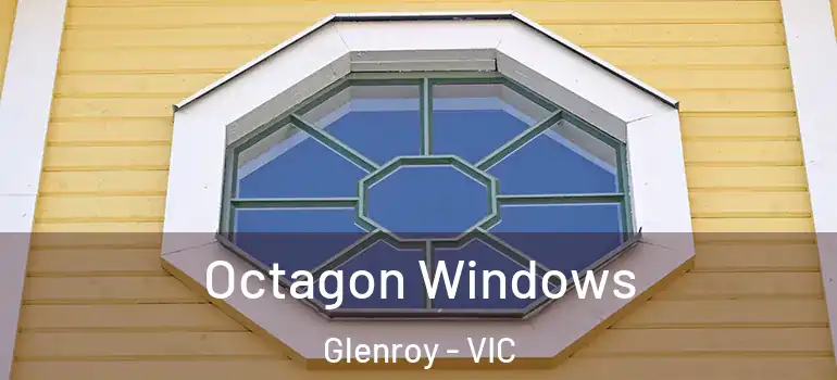Octagon Windows Glenroy - VIC