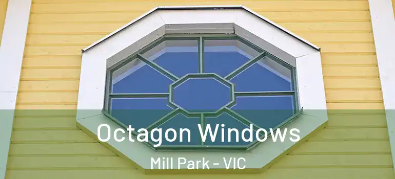 Octagon Windows Mill Park - VIC