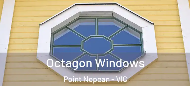 Octagon Windows Point Nepean - VIC