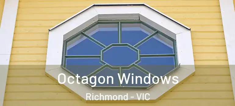 Octagon Windows Richmond - VIC