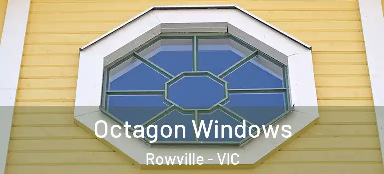 Octagon Windows Rowville - VIC