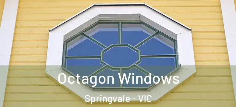 Octagon Windows Springvale - VIC