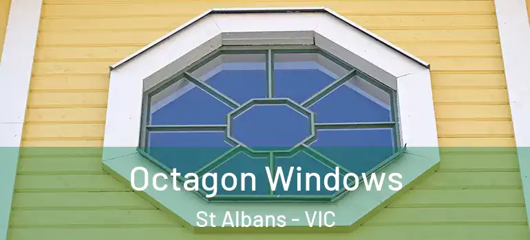 Octagon Windows St Albans - VIC